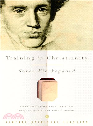 Training in Christianity ─ And, the Edifying Discourse Which "Accompanied" It