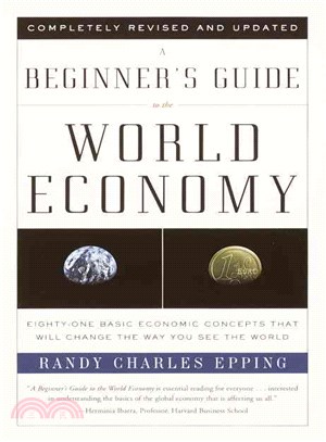 A Beginner's Guide to the World Economy ─ Eighty-One Basic Economic Concepts That Will Change the Way You See the World