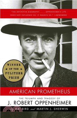 American Prometheus : the triumph and tragedy of J. Robert Oppenheimer /