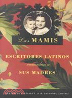 Las Mamis ─ Escritores Latinos Recuerdan a Sus Madres