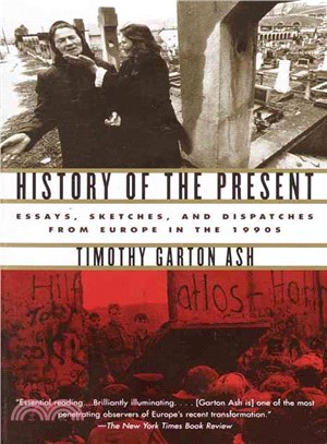 History of the Present ─ Essays, Sketches, and Dispatches from Europe in the 1990s