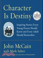 Character Is Destiny: Inspiring Stories Every Young Person Should Know And Every Adult Should Remember