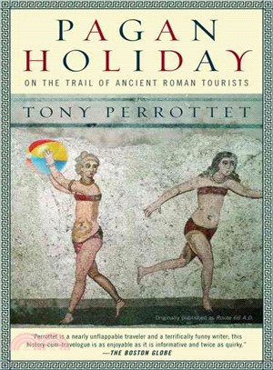 Pagan Holiday: On the Trail of Ancient Roman Tourists | 拾書所