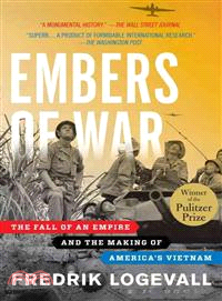 Embers of War ─ The Fall of an Empire and the Making of America's Vietnam