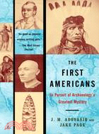 The First Americans ─ In Pursuit of Archaeology's Greatest Mystery