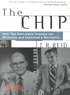 The Chip ─ How Two Americans Invented the Microchip and Launched a Revolution