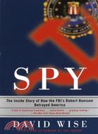 Spy ─ The Inside Story of How the Fbi\