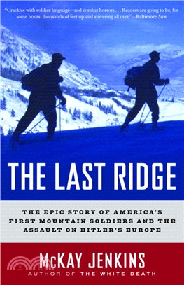 The Last Ridge ─ The Epic Story of America's First Mountain Soldiers and the Assault on Hitler's Europe