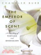 The Emperor of Scent ─ A True Story of Perfume and Obsession