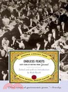 Endless Feasts ─ Sixty Years of Writing from Gourmet