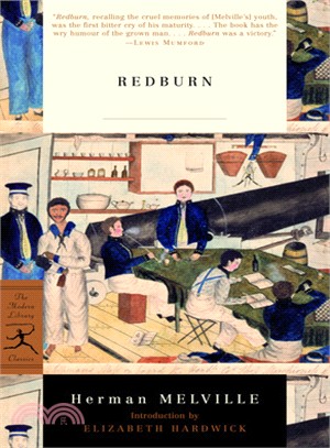 Redburn: His First Voyage : Being the Sailor-Boy Confession and Reminiscences of the Son-Of-A-Gentleman, in the Merchant Service