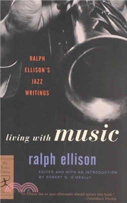 Living With Music ─ Ralph Ellison's Jazz Writings