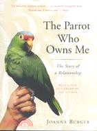 The Parrot Who Owns Me ─ The Story of a Relationship