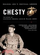 Chesty ─ The Story of Lieutenant General Lewis B. Puller, Usmc