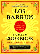 Los Barrios Family Cookbook ─ Tex-Mex Recipes from the Heart of San Antonio