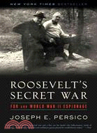 Roosevelt's Secret War ─ FDR and World War II Espionage