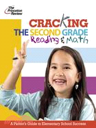 Cracking the Second Grade: Reading & Math: a Parent's Guide to Helping Your Child Excel in School