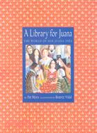 A Library for Juana: The World of Sor Juana Ines