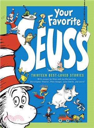 Your Favorite Seuss ─ 13 Stories Written and Illustrated by Dr. Seuss With 13 Introductory Essays
