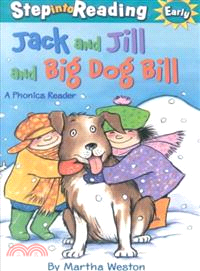 Jack and Jill and Big Dog Bill ─ A Phonics Reader