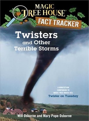 Twisters and other terrible storms : a nonfiction companion to Magic tree house