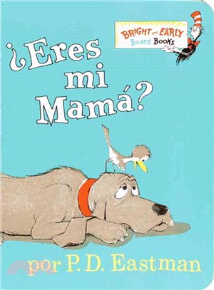 Eres Mi Mama? / Are You My Mother?