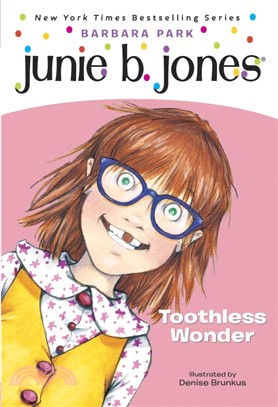 Junie B., First Grader: Toothless Wonder (Junie B. Jones #20)