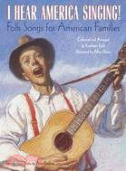 I Hear America Singing: Folksongs for American Families