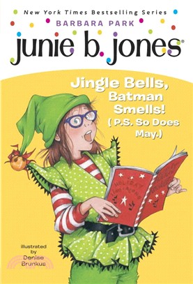 Junie B., first grader :jingle bells, Batman smells! (P.S. so does May) /