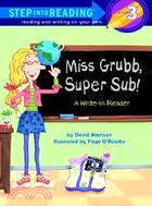Step into Reading Step 3: Miss Grubb, Super Sub!: A Write-In Reader