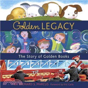 Golden Legacy ─ How Golden Books Won Children's Hearts, Changed Publishing Forever, and Became an American Icon Along the Way
