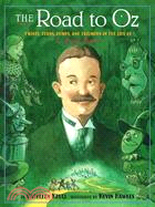 The road to Oz :twists, turns, bumps, and triumphs in the life of L. Frank Baum /