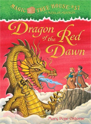 Magic Tree House #37: Dragon of the Red Dawn (精裝本)