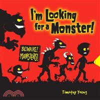 I'm Looking for a Monster!