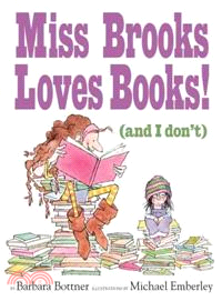 Miss Brooks Loves Books! and I Don't