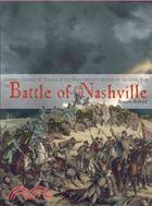 The Battle of Nashville ─ General George H. Thomas & the Most Decisive Battle of the Civil War