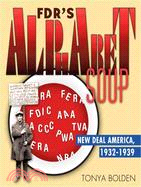 FDR's Alphabet Soup ─ New Deal America 1932-1939