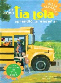 De como Tia Lola aprendio a ensenar / How Tia Lola Learned to Teach