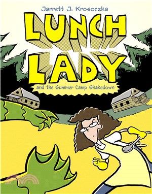 #4: Lunch Lady and the Summer Camp Shakedown (graphic novel)