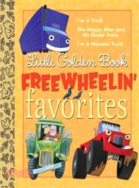 Little Golden Book Freewheelin' Favorites ─ I'm a Truck, the Happy Man and His Dump Truck, I'm a Monster Truck