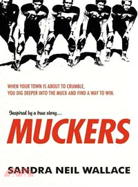 Muckers ─ When Your Town's About to Crumble, You Dig Deeper into the Muck and Find a Way to Win.