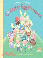 10 Easter Egg Hunters ─ A Holiday Counting Book