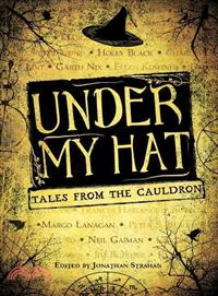 Under My Hat ― Tales from the Cauldron