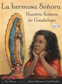 La hermosa senora / The Beautiful Lady ─ Nuestra senora de Guadalupe / Our Lady of Guadalupe