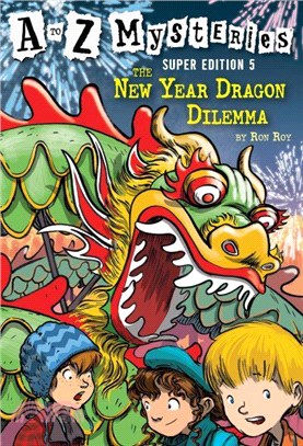 The New Year Dragon Dilemma (A to Z Mysteries Super Edition 5)