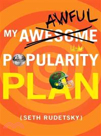 My Awesome/Awful Popularity Plan