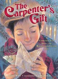 The carpenter's gift :a Christmas tale about the Rockefeller Center tree /