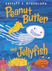 Peanut Butter and Jellyfish /