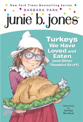 Junie B., First Grader: Turkeys We Have Loved and Eaten (And Other Thankful Stuff) (Junie B. Jones #28)