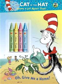 Oh, Give Me a Home! (Dr. Seuss/Cat in the Hat) (Color Plus Chunky Crayons)
